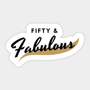 Fifty And Fabulous Sticker